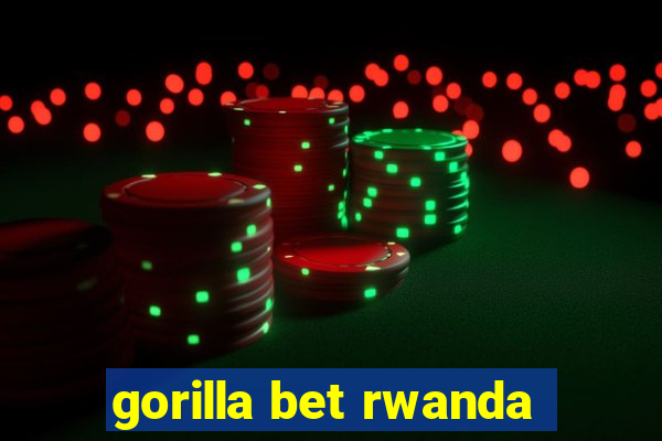 gorilla bet rwanda